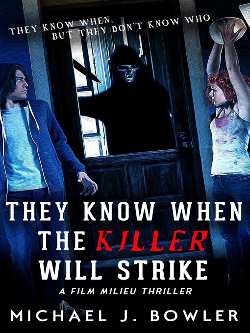 Title details for They Know When the Killer Will Strike by Michael J. Bowler - Available